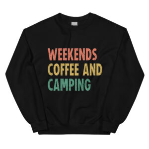 Weekends Coffee and Camping Women Sweatshirt